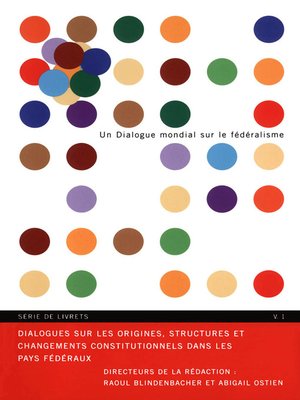 cover image of Dialogues sur les origines, structures et changements constitutionnels dans les pays federaux